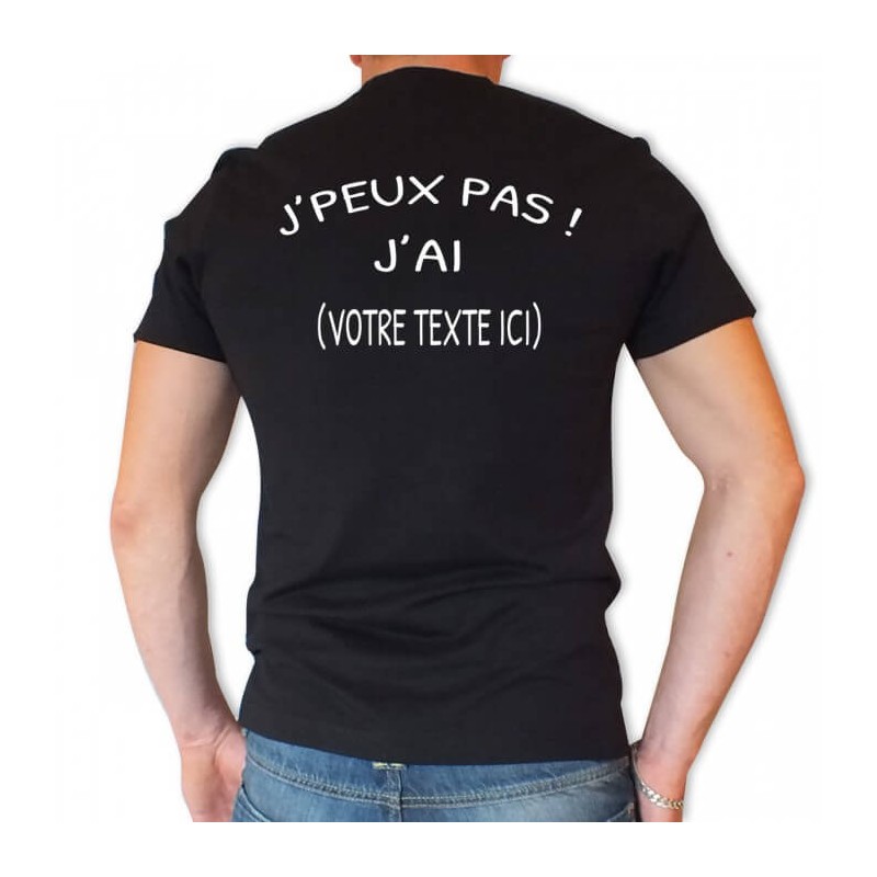 Tee shirt Personnalisé à l'unité - J'peux pas !